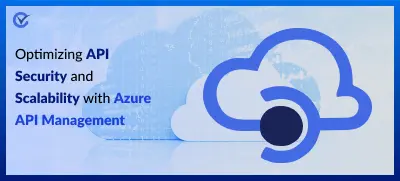 How to Secure and Scale Your APIs with Azure API Management