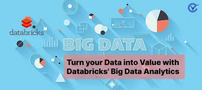 Turn your data into value with Databrick's Big Data Analytics