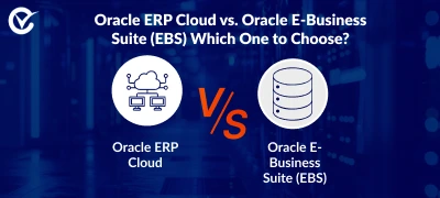 Oracle ERP Cloud vs. Oracle E-Business Suite (EBS)